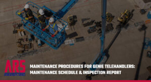 Maintenance Procedures for Genie Telehandlers: Maintenance Schedule & Inspection Report